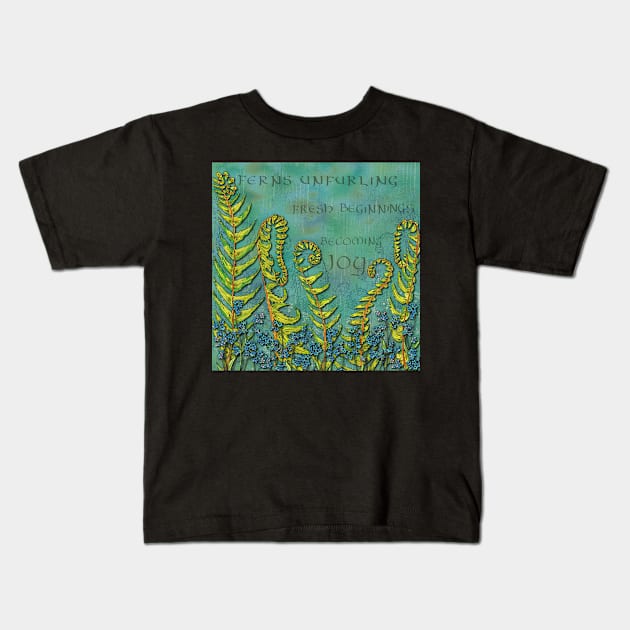 Ferns Unfurling - Becoming Joy Kids T-Shirt by lottibrown